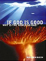 If God is Good, Why is the World so Bad?