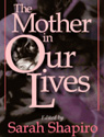 The Mother in Our Lives